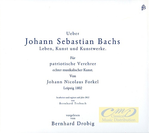 Forkel (1749-1818): Über Johann Sebastian Bachs - Leben, Kunst und Kunstwerke